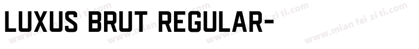 Luxus Brut Regular字体转换